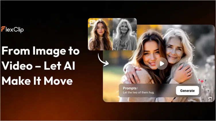 FlexClip's AI Image to Video Turning Your Image to Video