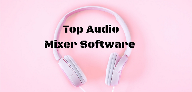 5 Top Audio Mixer Software in 2020