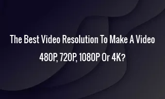 480p 720p 1080p 4k video res