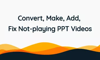 convert make insert fix ppt videos