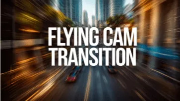 flying cam transition