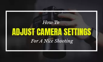 how to adjust camera settings