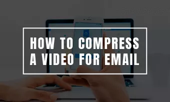 how to compress video for email