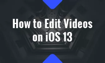 how to edit videos on ios 13
