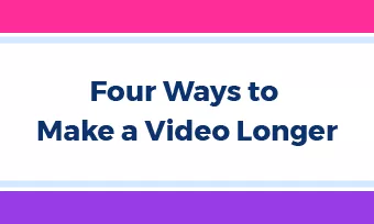 how to make a video longer