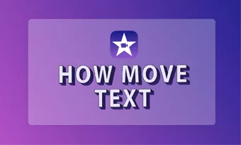 how to move text in imovie