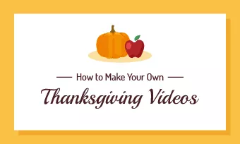make a thanksgiving video