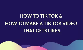 How to make a TikTok Video: Easy Beginners Guide to TikTok