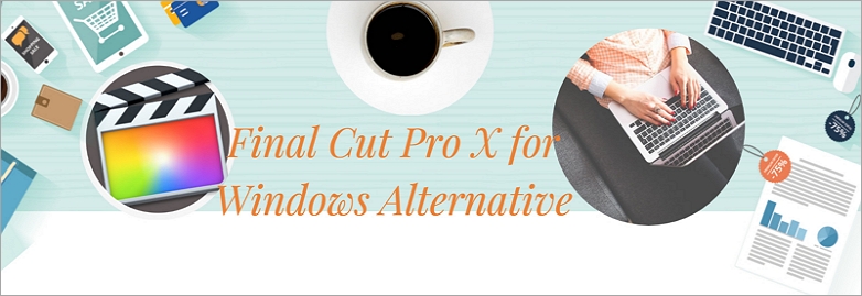 Final Cut Pro X for Windows Alternative