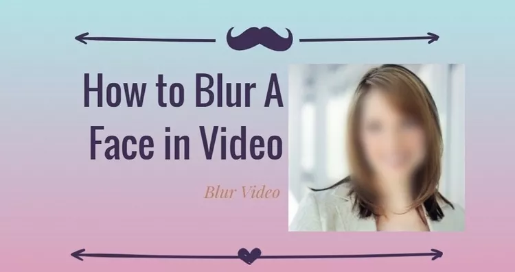 HHow to Blur A Face in Video
