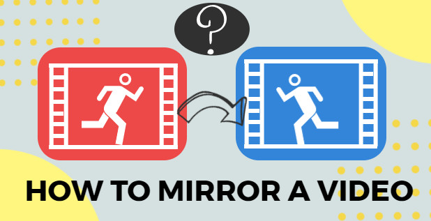 How to Mirror a Video