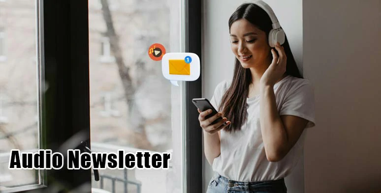 Use audio newsletters for news updates and promos