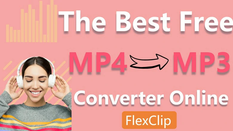 The Best Free MP4 to MP3 Converter Online - FlexClip