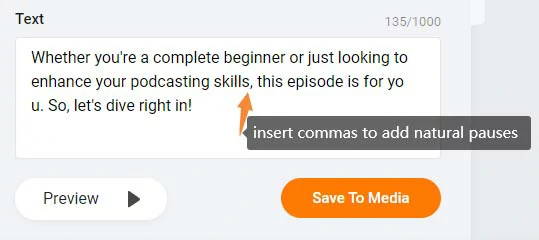 Insert commas to add natural pauses to make your podcast audio sound hyper-realistic