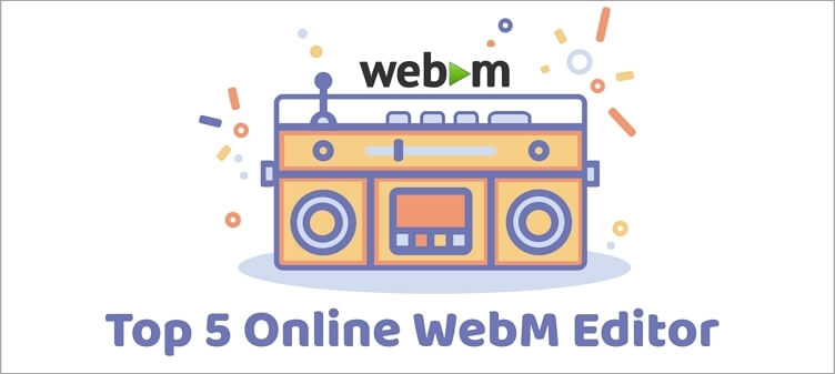 5 Best Online WebM Editor 