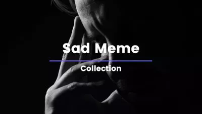  Meme Video Sad