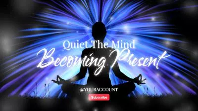  Quiet The Mind Becoming Present Peace Meditate Youtube Intro Outro