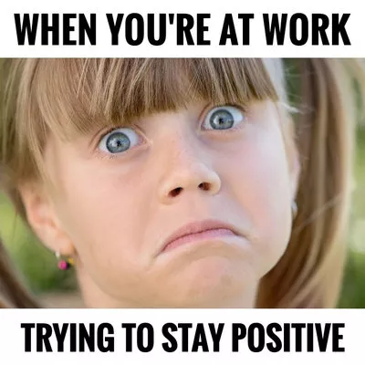 Stay Positive Meme