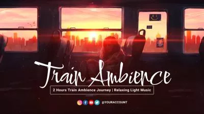 Train Ambience Journey Relaxing Light Music Playlist White Noise Youtube Intro